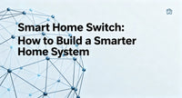 BSEED Smart Home Switch: How to Build a Smarter Home System