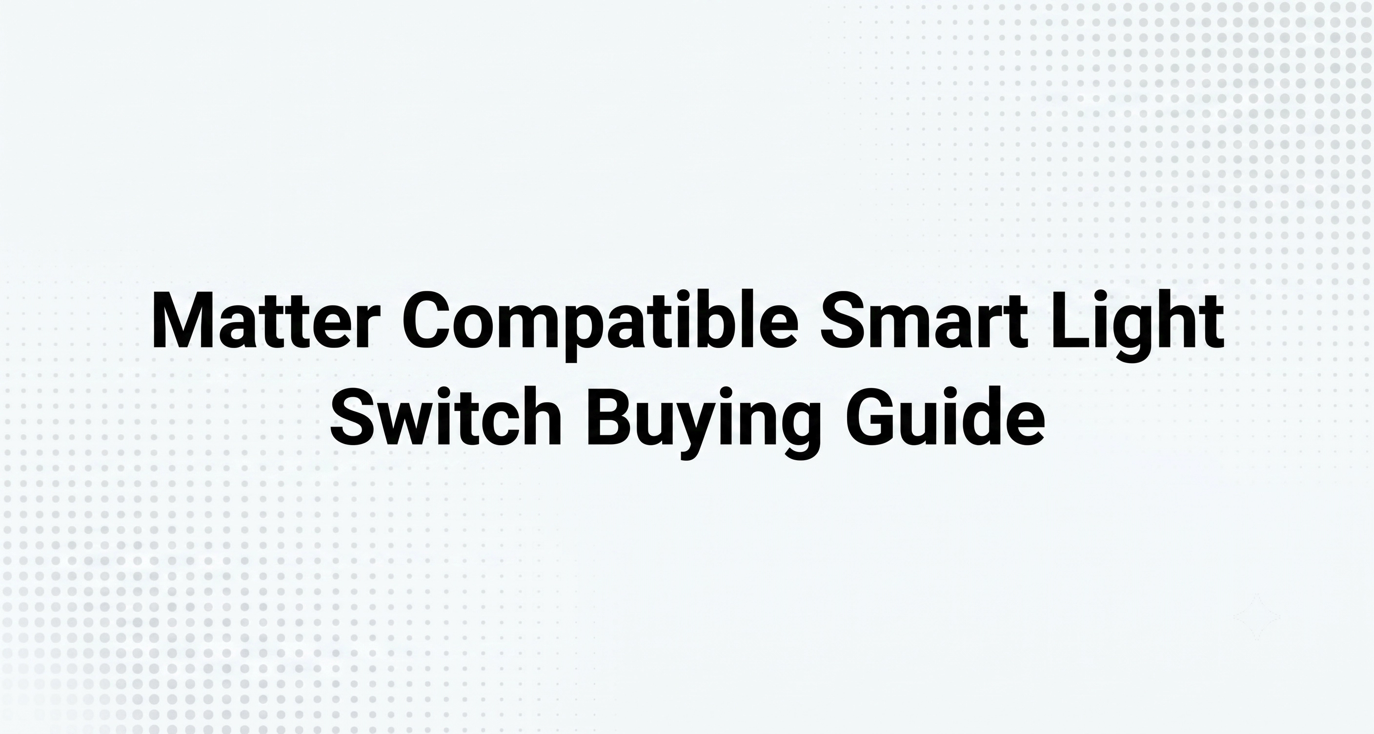 BSEED Matter Compatible Smart Light Switch Buying Guide