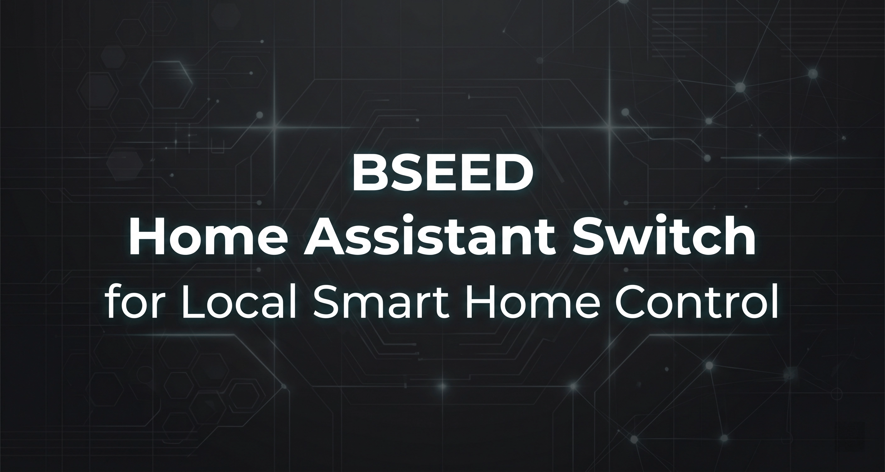 BSEED Home Assistant Switch for Local Smart Home Control