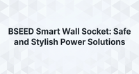 BSEED Smart Wall Socket: Safe and Stylish Power Solutions