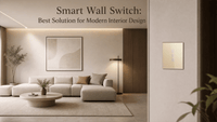 BSEED Smart Wall Switch: Best Solution for Modern Interior Design
