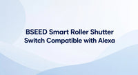 BSEED Smart Roller Shutter Switch Compatible with Alexa