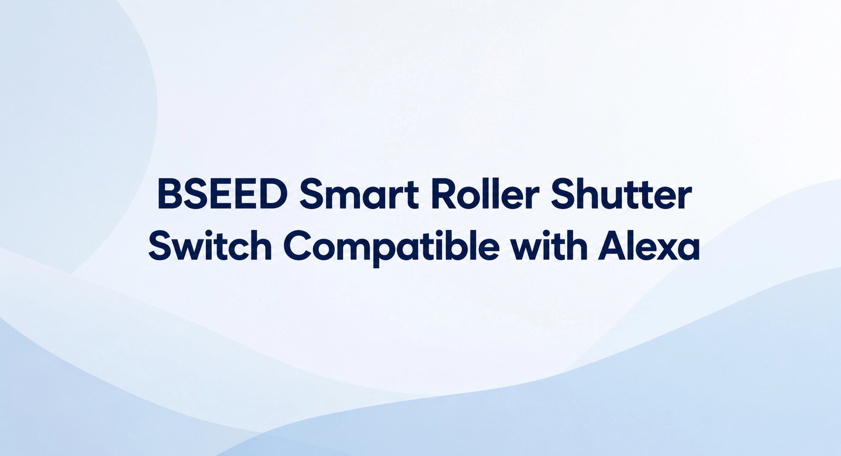 BSEED Smarter Rollladenschalter kompatibel mit Alexa