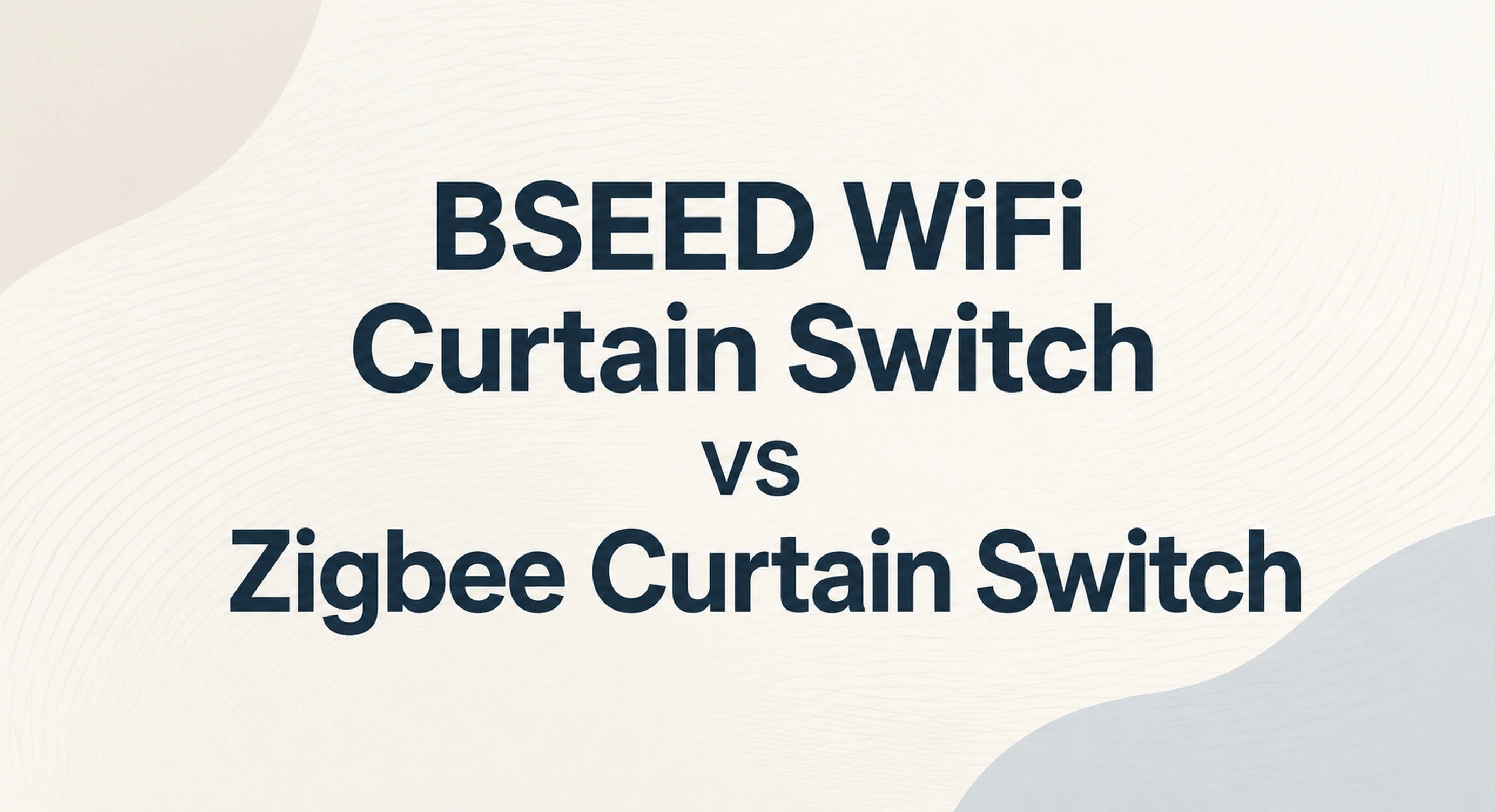 BSEED WLAN-Vorhangschalter im Vergleich zum Zigbee-Vorhangschalter