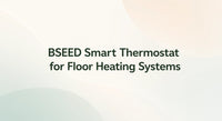 BSEED Smart-Thermostat für Fußbodenheizungssysteme