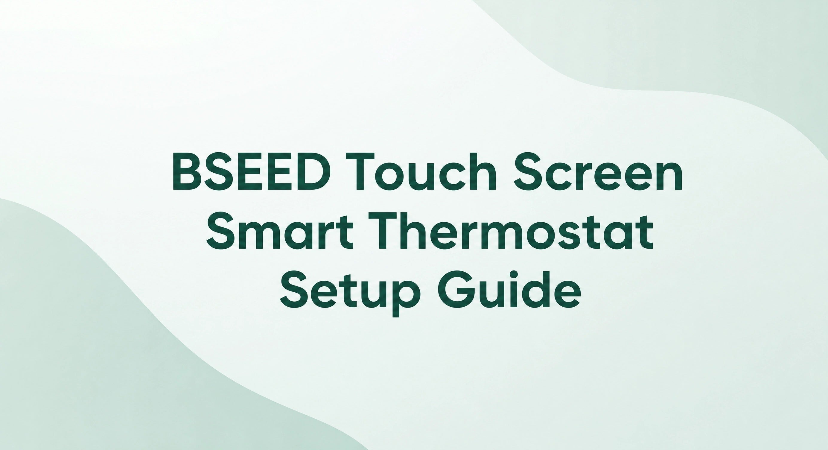 Einrichtungsanleitung für das BSEED Touchscreen-Smart-Thermostat