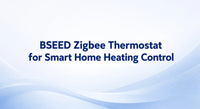 BSEED Zigbee-Thermostat zur intelligenten Heizungssteuerung im Smart Home