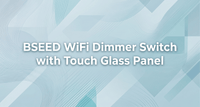 BSEED WiFi Dimmer Switch with Touch Glass Panel