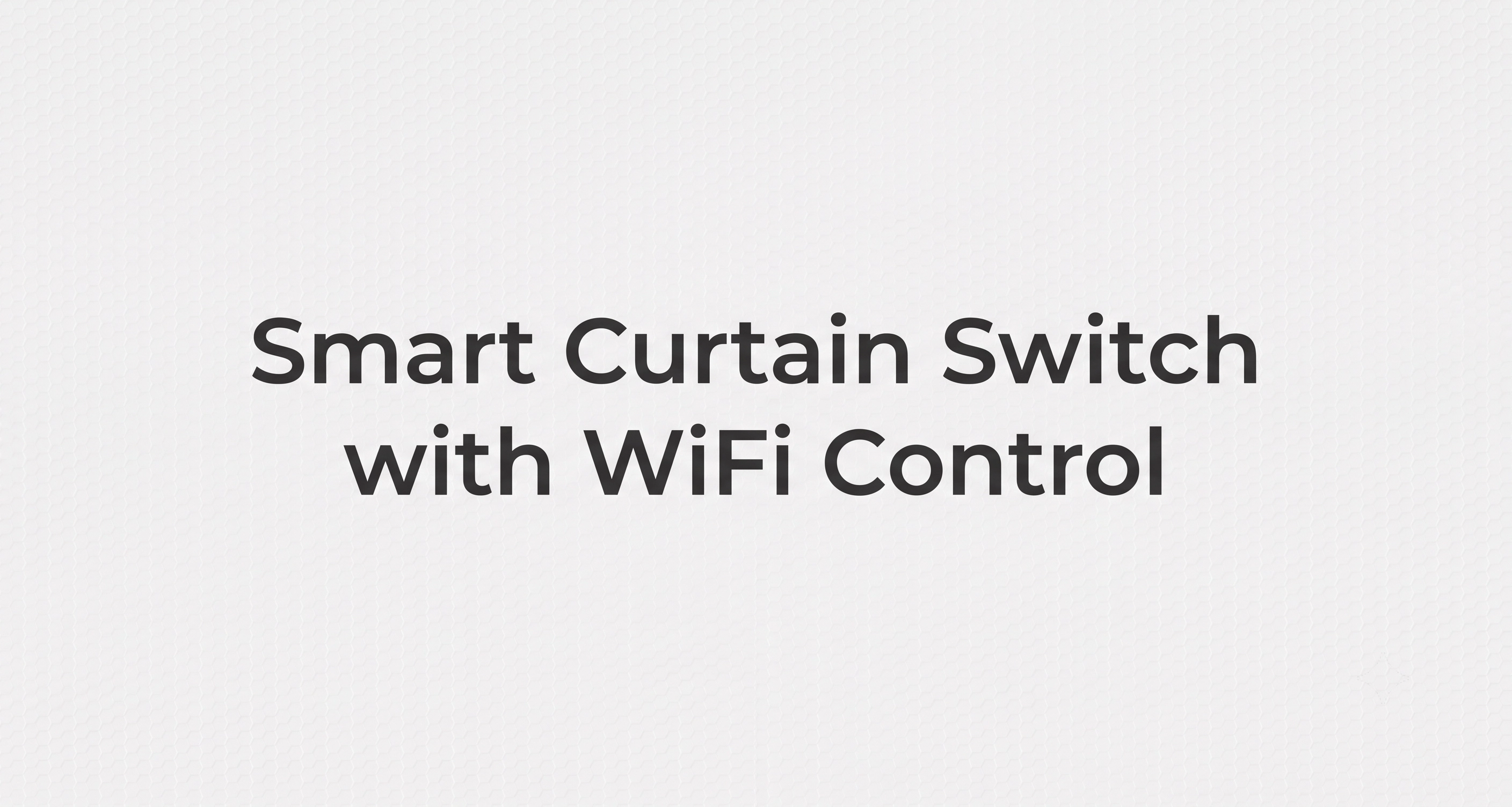 Smart Curtain Switch with WiFi Control