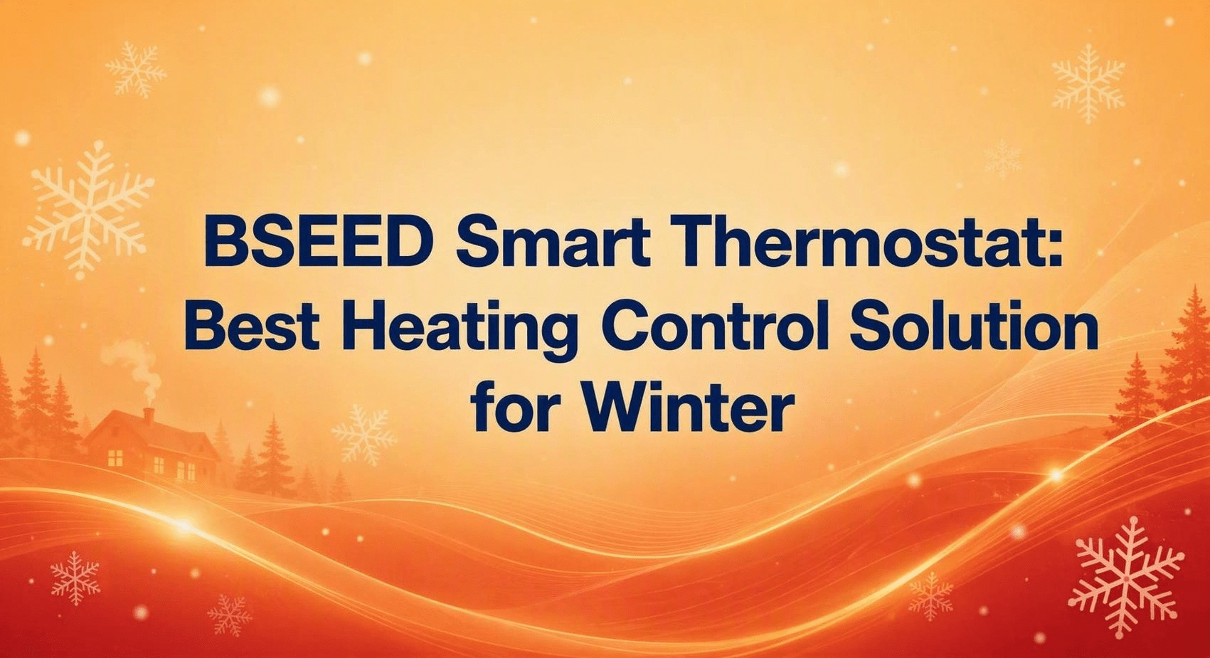 Termóstato Inteligente BSEED: A melhor solução de controlo de aquecimento para o inverno