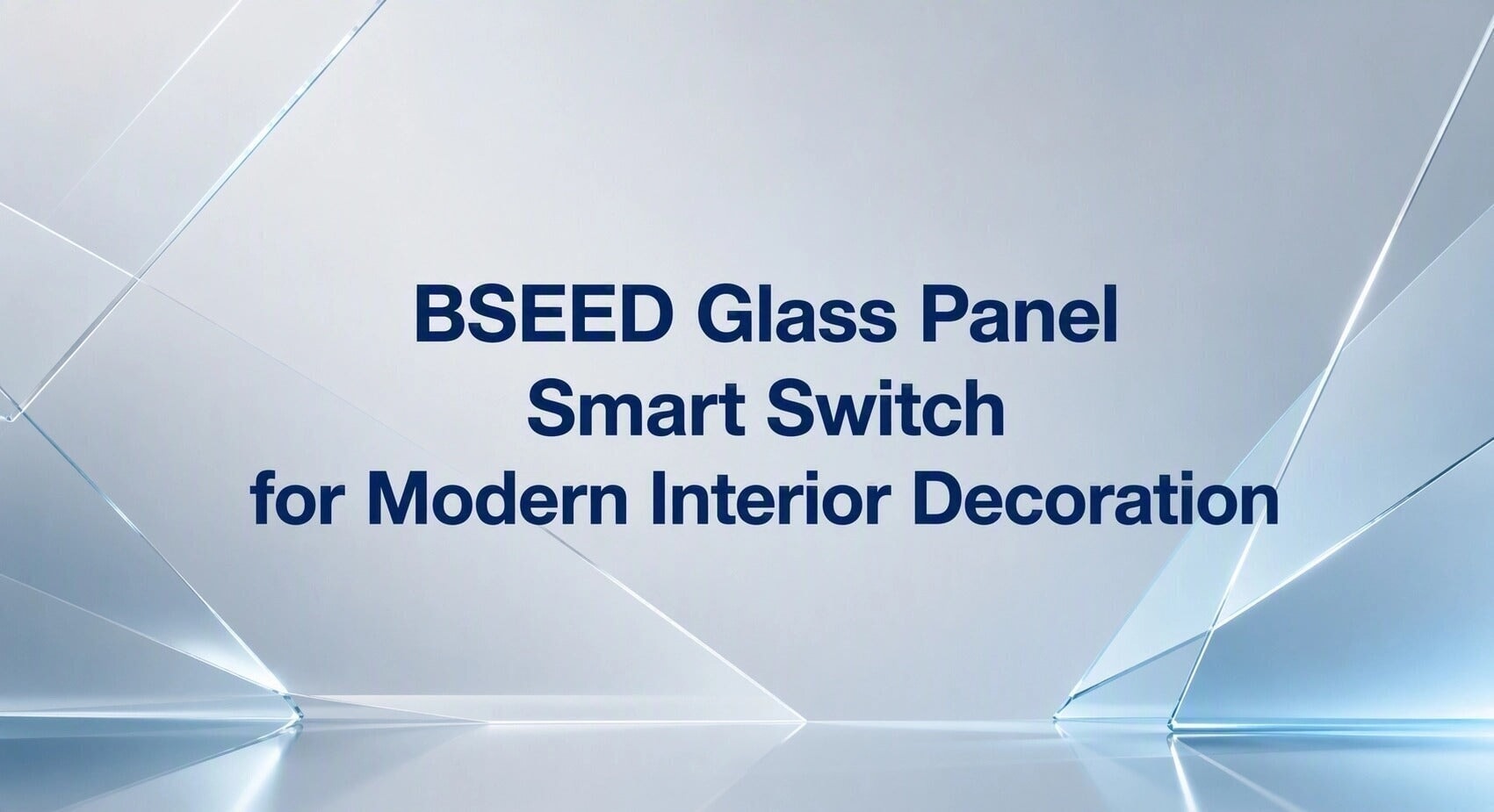 Interrupteur intelligent à panneau en verre BSEED pour une décoration intérieure moderne