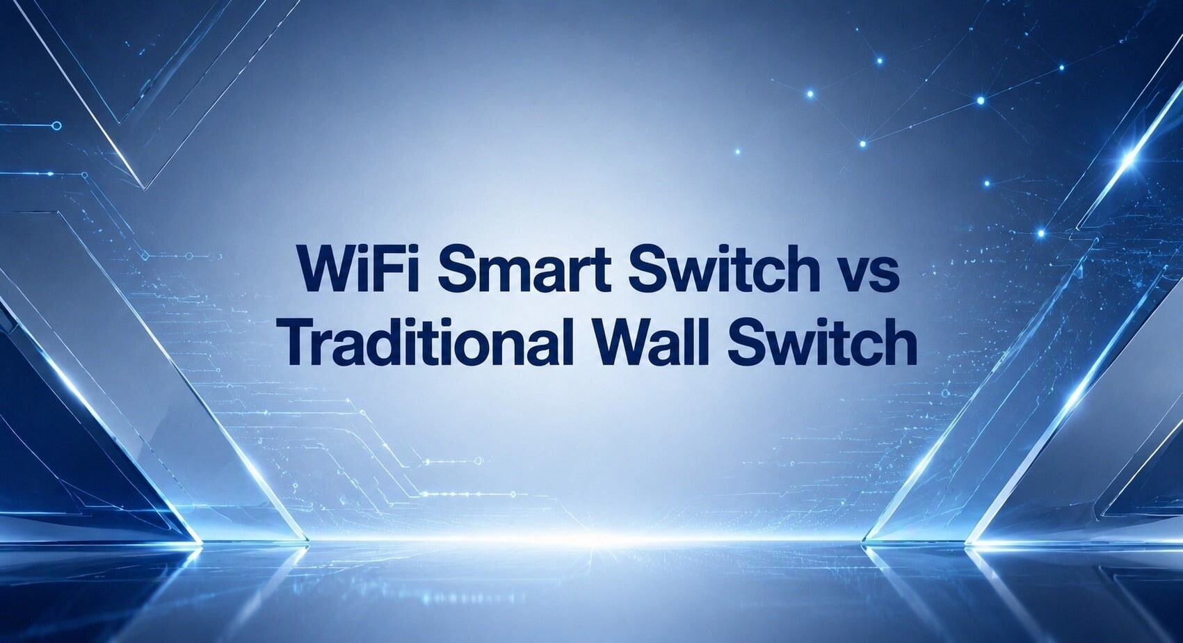 Interrupteur mural intelligent WiFi vs interrupteur mural traditionnel