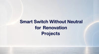 Interrupteur intelligent sans neutre pour projets de rénovation
