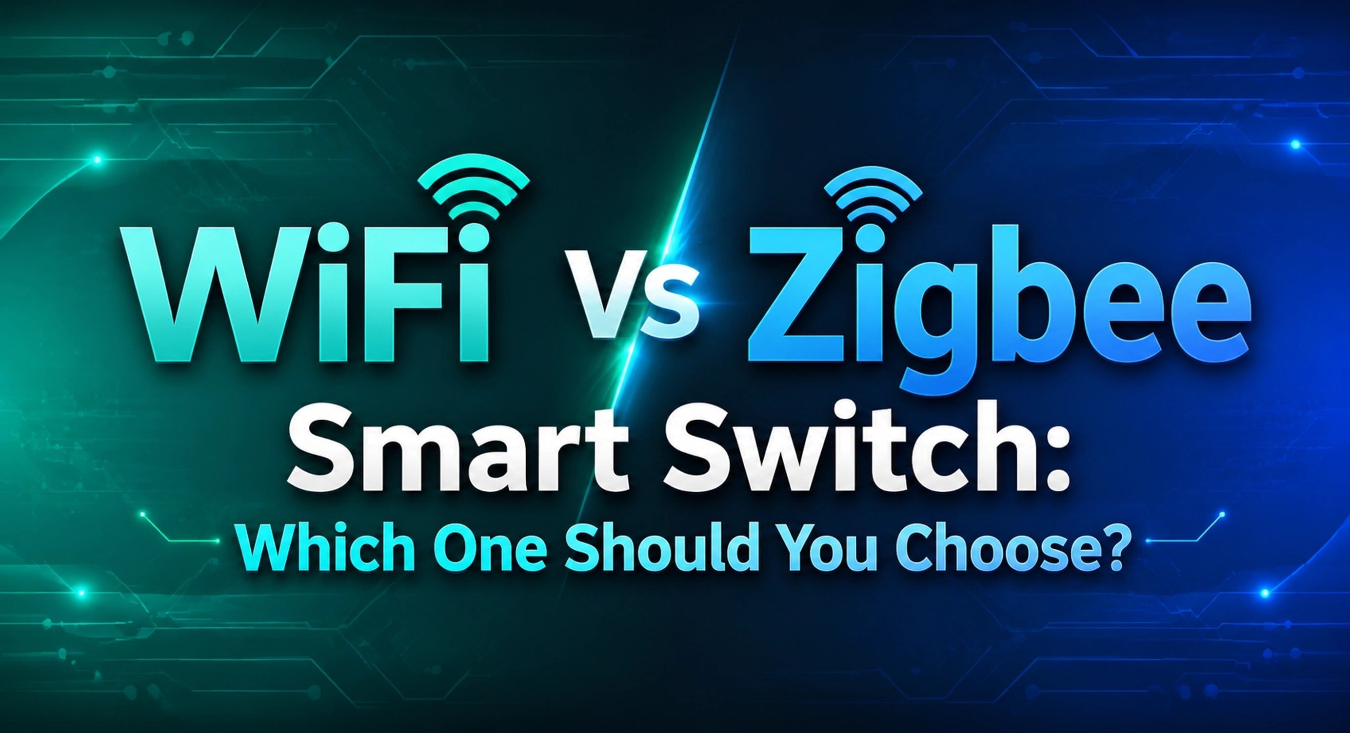 WiFi vs Zigbee Smart Switch: Which One Should You Choose?